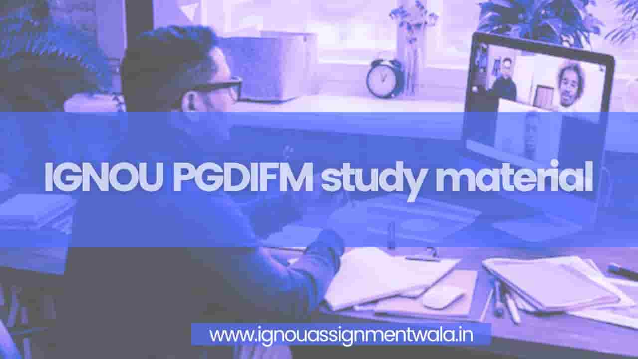 You are currently viewing IGNOU PGDIFM study material
