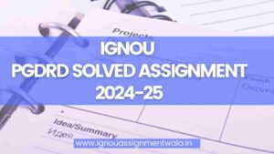 Read more about the article IGNOU PGDRD SOLVED ASSIGNMENT 2024-25