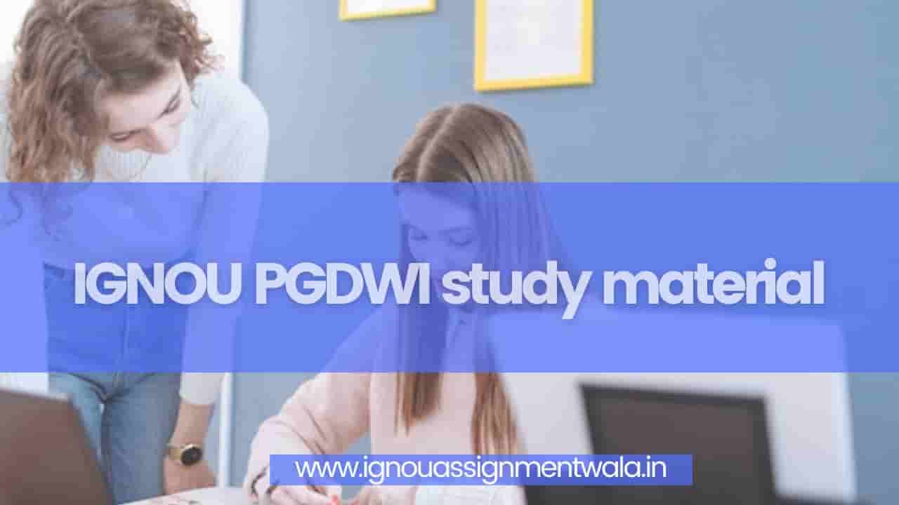 You are currently viewing IGNOU PGDWI study material