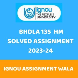 Read more about the article IGNOU BHDLA 135 HINDI SOLVED ASSIGNMENT 2023-24