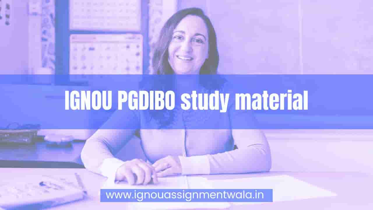 You are currently viewing IGNOU PGDIBO study material