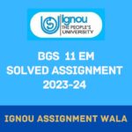 IGNOU BGS 11 EM SOLVED ASSIGNMENT 2023-24