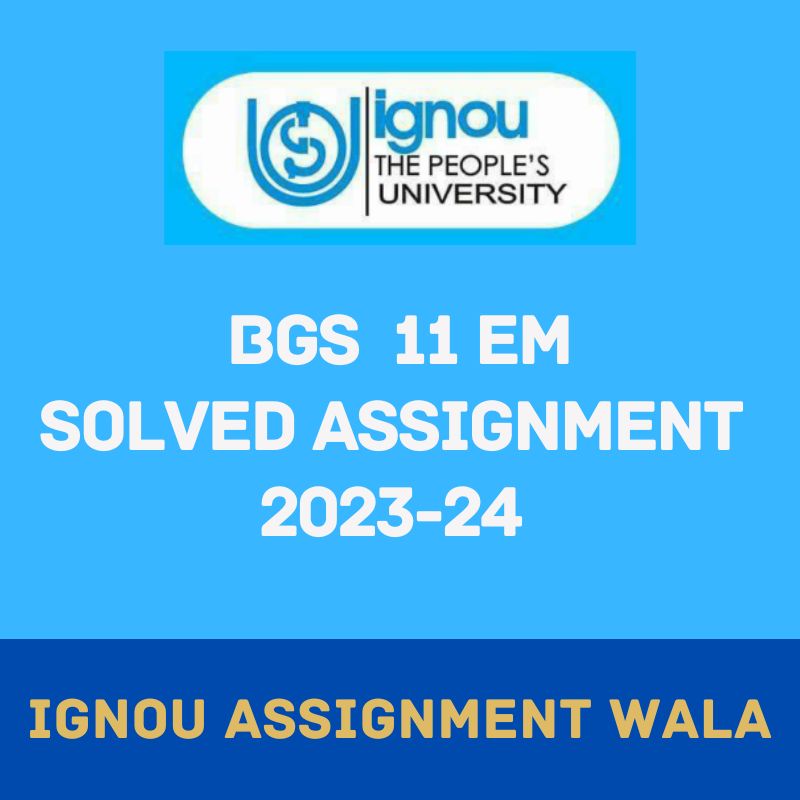 You are currently viewing IGNOU BGS 11 EM SOLVED ASSIGNMENT 2023-24