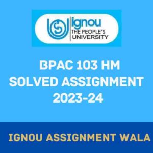 Read more about the article IGNOU BPAC 103 HINDI SOLVED ASSIGNMENT 2023-24