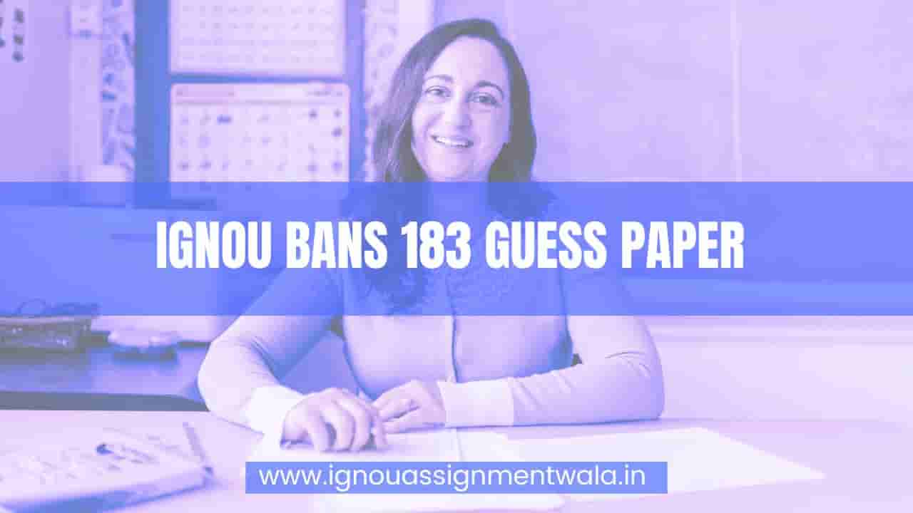 You are currently viewing IGNOU BANS 183 GUESS PAPER  2024