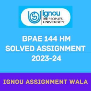 Read more about the article IGNOU BPAE 144 HINDI SOLVED ASSIGNMENT 2023-24