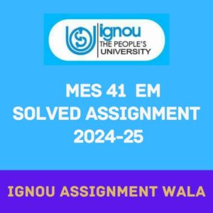 Read more about the article IGNOU MES 41 PGDEMA SOLVED ASSIGNMENT 2024-25