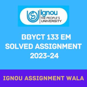 IGNOU BBYCT 133 EM SOLVED ASSIGNMENT 2023-24