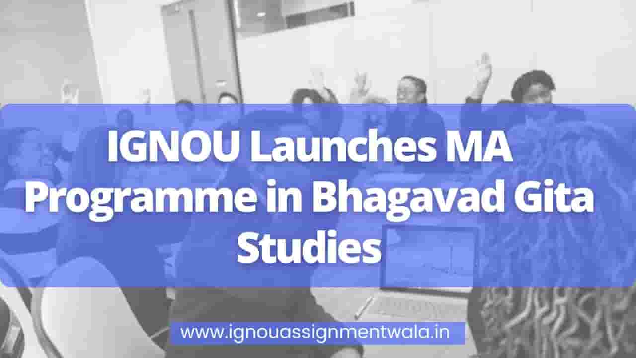 You are currently viewing IGNOU Launches MA Programme in Bhagavad Gita Studies
