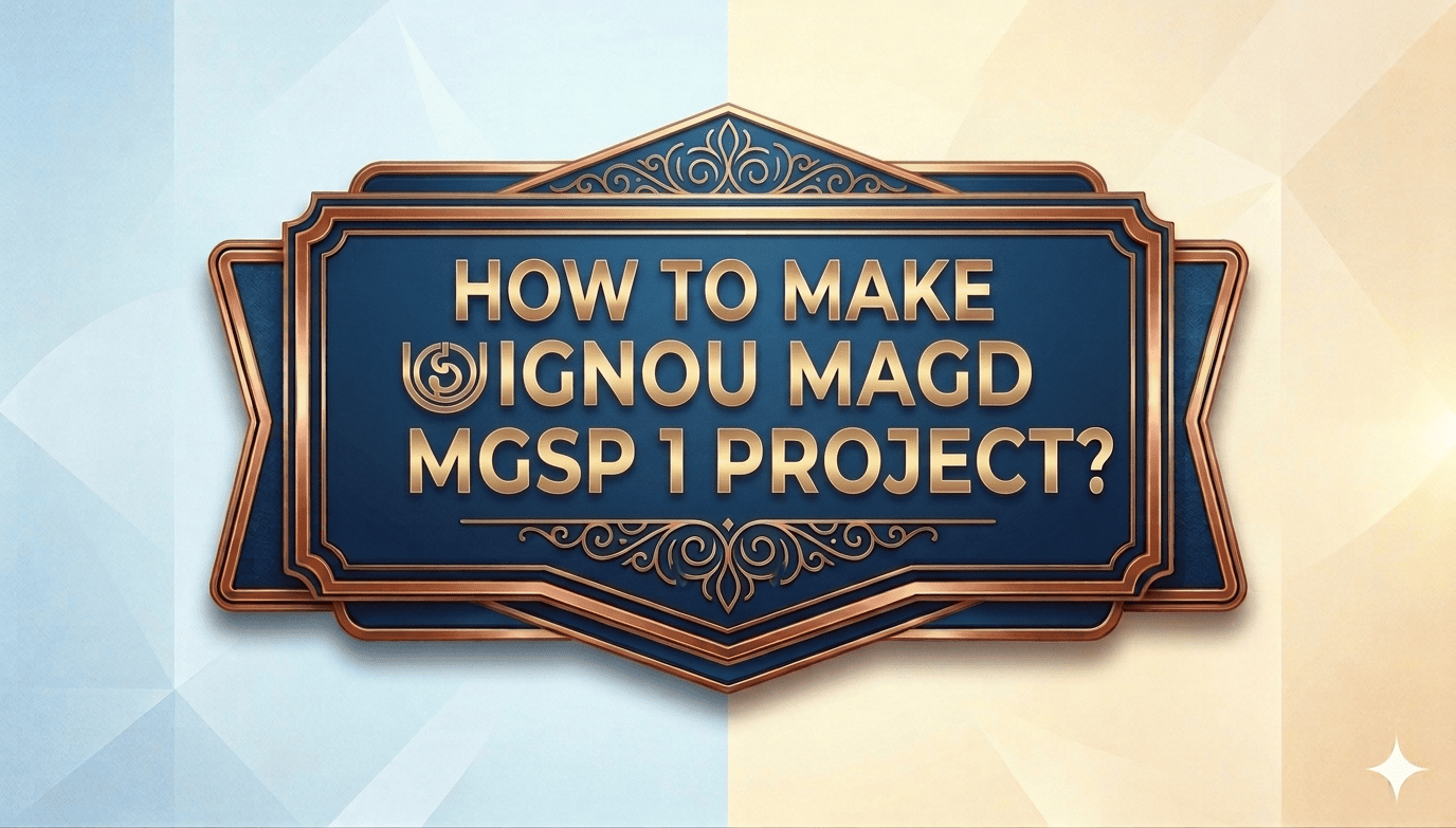 You are currently viewing HOW TO MAKE IGNOU MAGD MGSP01 PROJECT ? COMPLETE PROJECT WITH SYNOPSIS AND REPORT